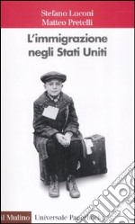 L'immigrazione negli Stati Uniti libro