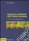 Governo e politiche dell'Unione europea. Vol. 1: Storia e teorie dell'integrazione libro di Nugent Neill Gozi S. (cur.)