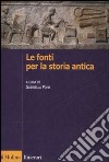 Le fonti per la storia antica libro di Poma G. (cur.)