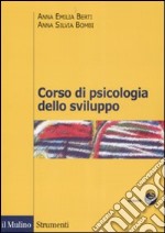 Corso di psicologia dello sviluppo. Dalla nascita all'adolescenza libro