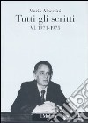 Tutti gli scritti. Vol. 6: 1971-1975 libro di Albertini Mario Mosconi N. (cur.)