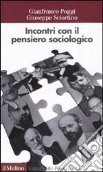 Incontri con il pensiero sociologico libro