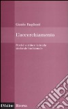 L'accerchiamento. Perché si riduce la tutela sindacale tradizionale libro