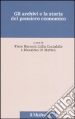 Gli archivi e la storia del pensiero economico libro