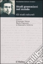 Studi gramsciani nel mondo. Gli studi culturali