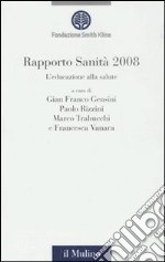 Rapporto sanità 2008. L'educazione alla salute libro