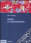 Media e comunicazione libro di Scannell Paddy