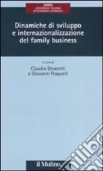 Dinamiche di sviluppo e internazionalizzazione del family business libro