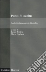 Punti di svolta. Analisi del mutamento biografico