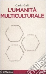 L'umanità multiculturale libro