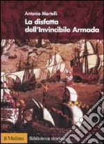 La disfatta dell'Invincibile Armada libro