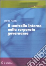 Il controllo interno nella corporate governance. Principi, metodi ed esperienze libro