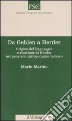 Da Gehlen a Herder. Origine del linguaggio e ricezione di Herder nel pensiero antropologico tedesco libro