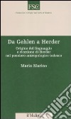 Da Gehlen a Herder. Origine del linguaggio e ricezione di Herder nel pensiero antropologico tedesco libro