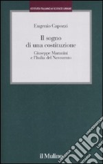 Il sogno di una costituzione. Giuseppe Maranini e l'Italia del Novecento libro