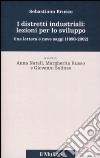 I distretti industriali: lezioni per lo sviluppo. Una lettera e nove saggi (1190-2002) libro