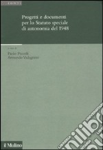 Progetti e documenti per lo statuto speciale di autonomia del 1948 libro