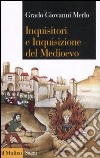 Inquisitori e Inquisizione nel Medioevo libro