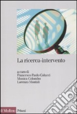 La ricerca-intervento. Prospettive, ambiti e applicazioni libro