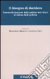 Il Bisogno di decidere. Termovalorizzatori: dalla politica dei rifiuti al rifiuto della politica libro