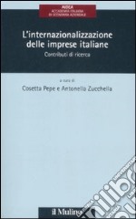 L'Internazionalizzazione delle imprese italiane. Contributi di ricerca libro