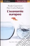 L'economia europea. Tra crisi e rilancio libro di Guerrieri Paolo Padoan Pier Carlo