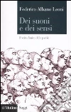 Dei suoni e dei sensi. Il volto fonico delle parole libro di Albano Leoni Federico