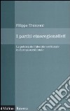 I partiti etnoregionalisti. La politica dell'identità territoriale in Europa occidentale libro