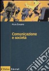 Comunicazione e società. Teorie, processi, pratiche del framing libro di Barisione Mauro