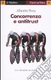 Concorrenza e antitrust libro di Pera Alberto