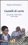 Castelli di carte. Zanichelli 1959-2009: una storia libro