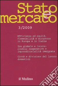 Stato e mercato. Quadrimestrale di analisi dei meccanismi e delle istituzioni sociali, politiche ed economiche (2009). Vol. 3 libro