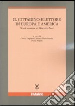 Il Cittadino-elettore in Europa e America. Studi in onore di Giacomo Sani