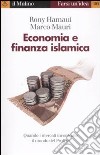 Economia e finanza islamica. Quando i mercati incontrano il mondo del Profeta libro