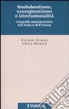 Neofederalismo, neoregionalismo e intercomunità. Geografia amministrativa dell'Italia e dell'Europa libro