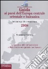 Guida ai paesi dell'Europa centrale, orientale e balcanica. Annuario politico-economico 2008 libro