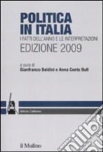 Politica in Italia. I fatti dell'anno e le interpretazioni (2009) libro