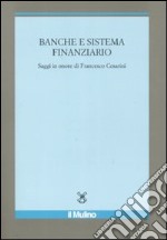 Banche e sistema finanziario. Saggi in onore di Francesco Cesarini libro