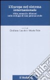 L'Europa nel sistema internazionale. Sfide, ostacoli e dilemmi nello sviluppo di una potenza civile libro