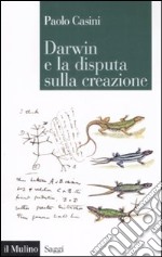 Darwin e la disputa sulla creazione libro