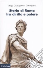 Storia di Roma tra diritto e potere libro