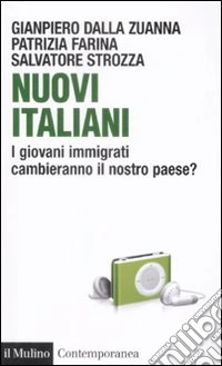 Nuovi italiani. I giovani immigrati cambieranno il nostro paese?