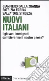 Nuovi italiani. I giovani immigrati cambieranno il nostro paese? libro