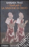 I Templari e la sindone di Cristo libro di Frale Barbara