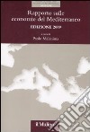 Rapporto sulle economie del Mediterraneo 2009 libro di Malanima P. (cur.)