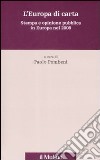 L'Europa di carta. Stampa e opinione pubblica in Europa nel 2008 libro