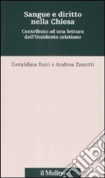 Sangue e diritto nella Chiesa. Contributo alla lettura dell'Occidente cristiano libro