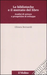 Le Biblioteche e il mercato del libro. Analisi del settore e prospettive di sviluppo