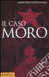 Il Caso Moro. Una tragedia repubblicana libro di Giovagnoli Agostino