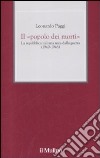 Il «Popolo dei morti». La repubblica italiana nata dalla guerra (1940-1946) libro